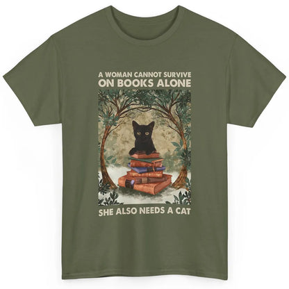 A Woman Cannot Survive On Books Alone She Also Needs A Cat Classic Unisex T-Shirt