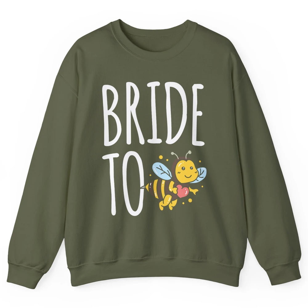 Bride To Bee Funny Engagement Future Wife Bachelor Party Mrs Unisex Crewneck Sweatshirt