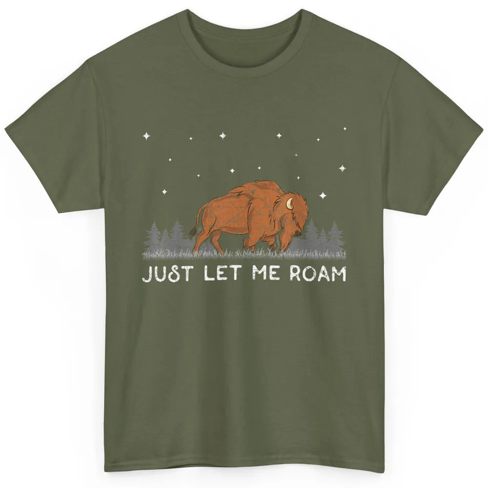 Countryside Just Let Me Roam Retro Wild Animal Buffalo Bison Classic Unisex T-Shirt