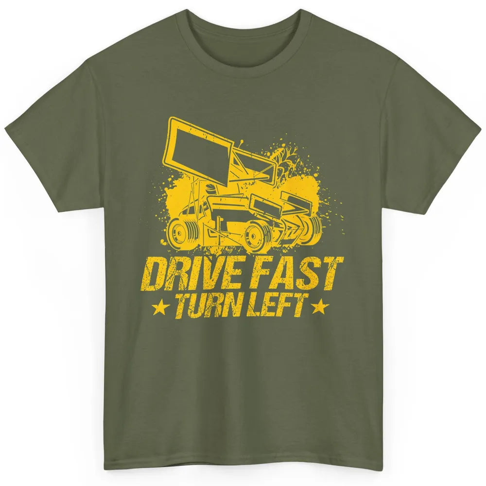 Drive Fast Turn Left Dirt Track Race Truck Sprint Car Retro Classic Unisex T-Shirt