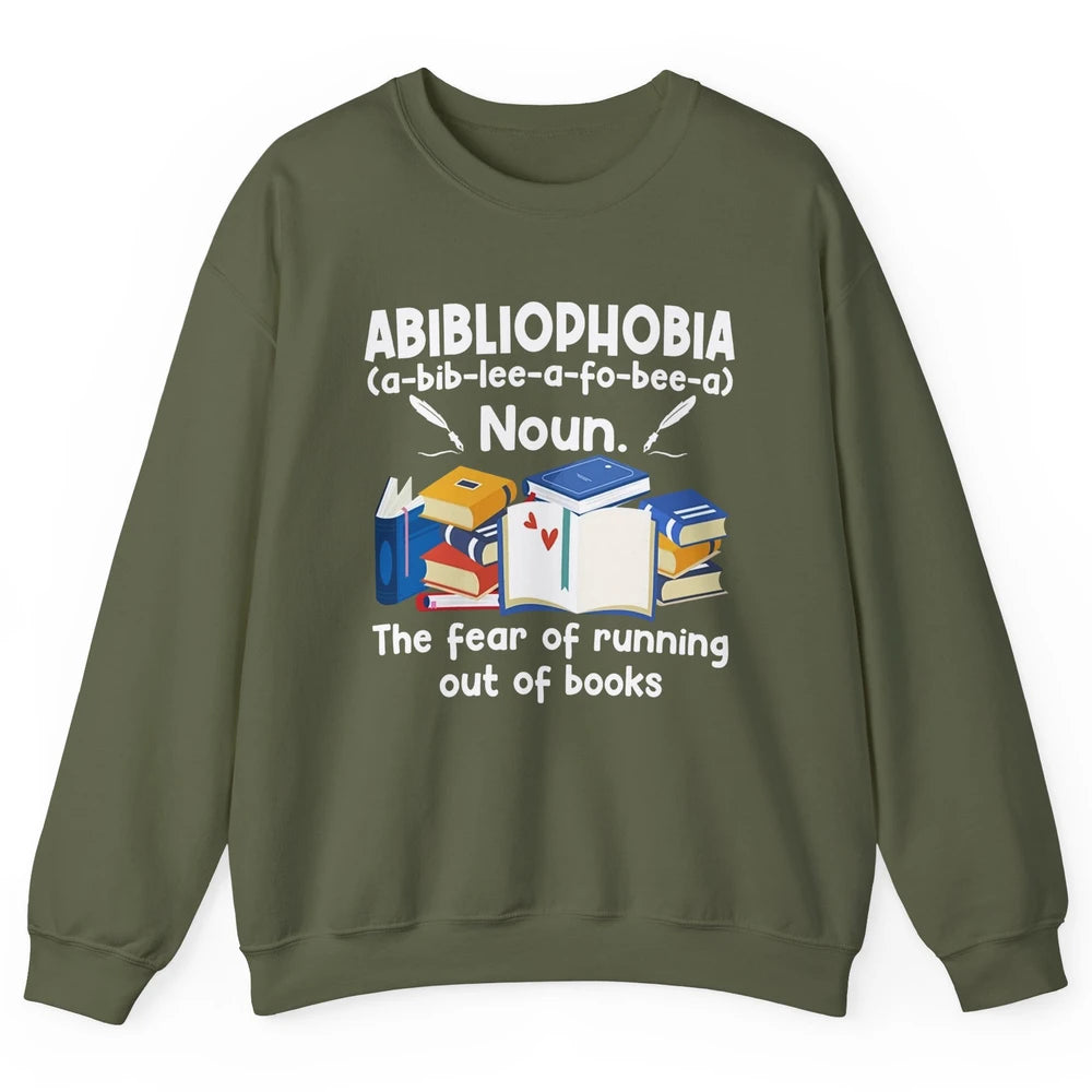 Abibliophobia Fear Of Running Out Of Books Reading Lovers Unisex Crewneck Sweatshirt