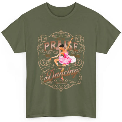 Christian Ballerina Let Them Praise His Name With Dancing Classic Unisex T-Shirt