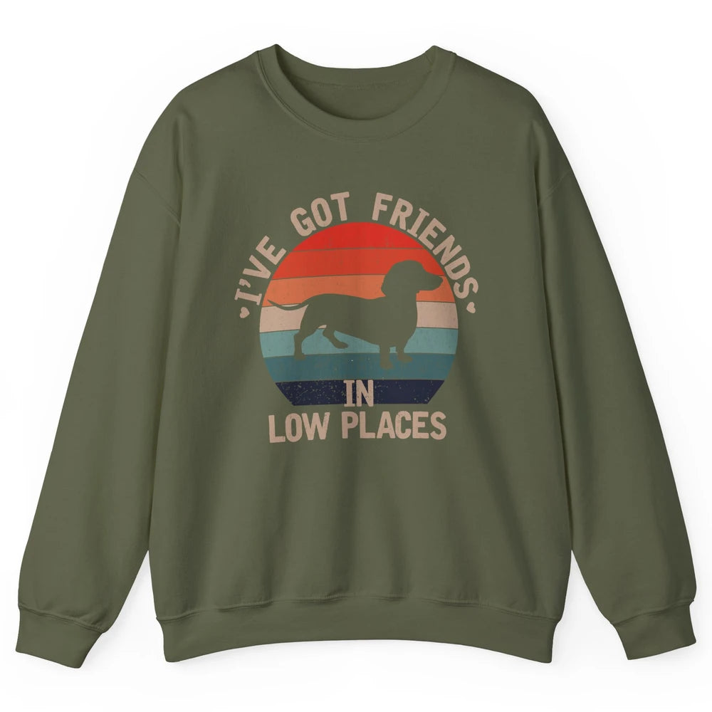 Vintage Funny Dachshund I've Got Friends In Low Places Unisex Crewneck Sweatshirt