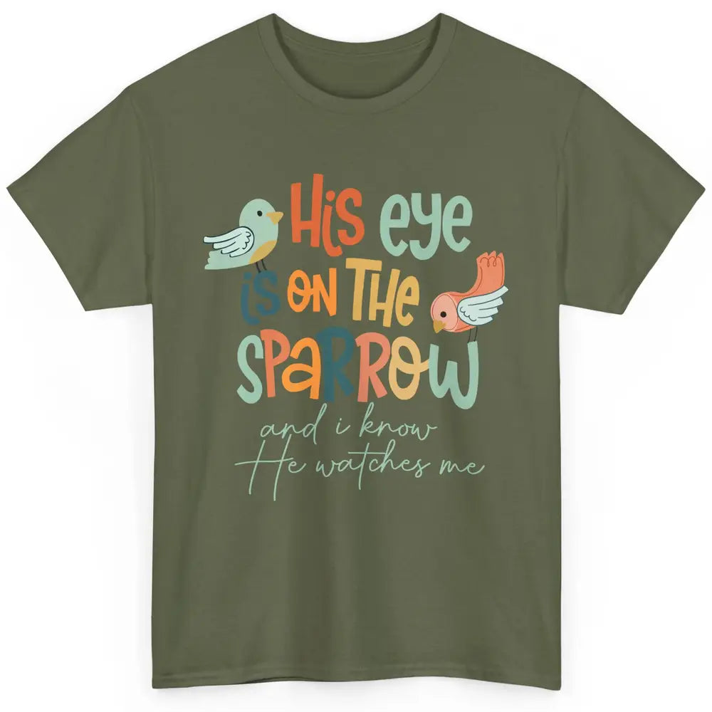 Christian His Eye Is On The Sparrow Bible Verse Religious Classic Unisex T-Shirt