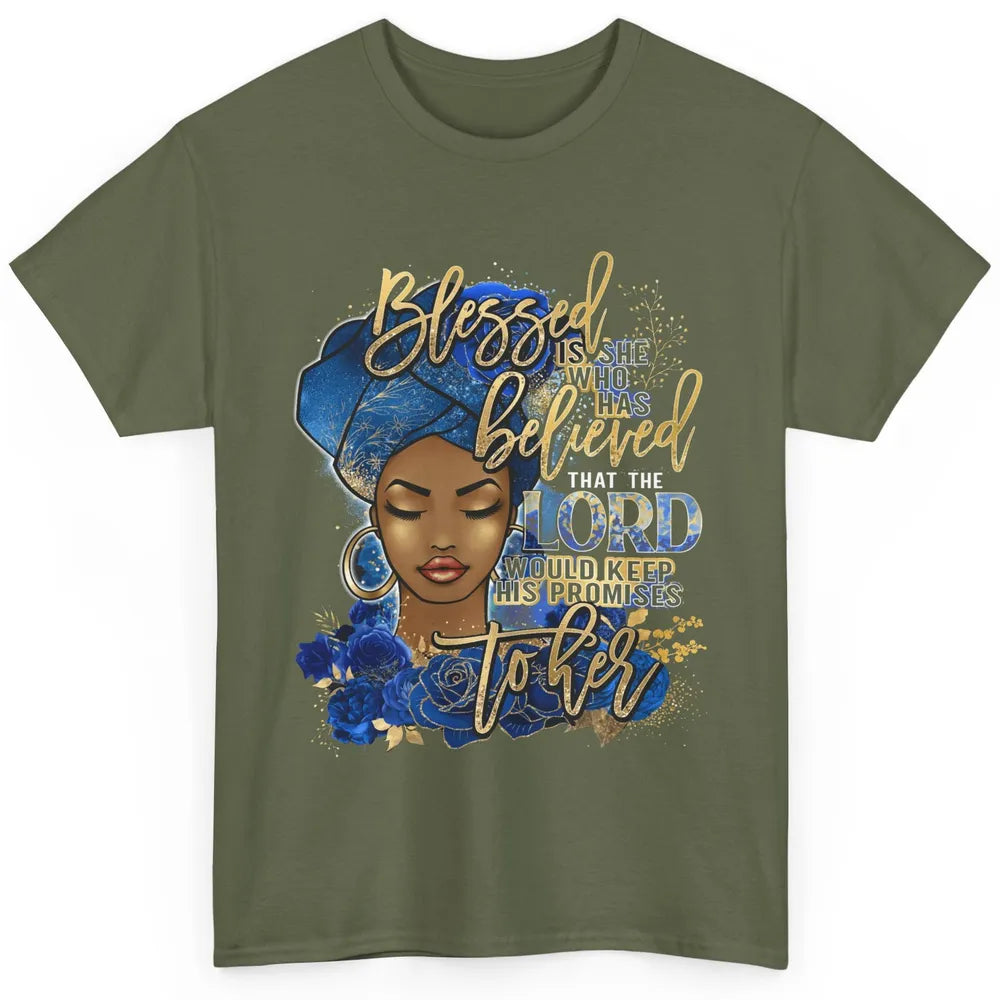 Black Woman Blessed Is She Who Believed God Christian Classic Unisex T-Shirt