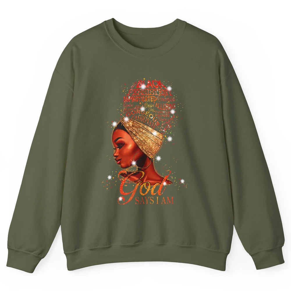 Black Woman God Say I Am African American Lady Black Melanin Unisex Crewneck Sweatshirt