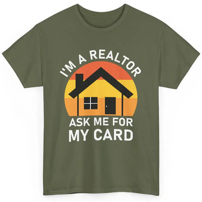 Ask Me For Card Real Estate Realtor House Agent Close Deal Classic Unisex T-Shirt