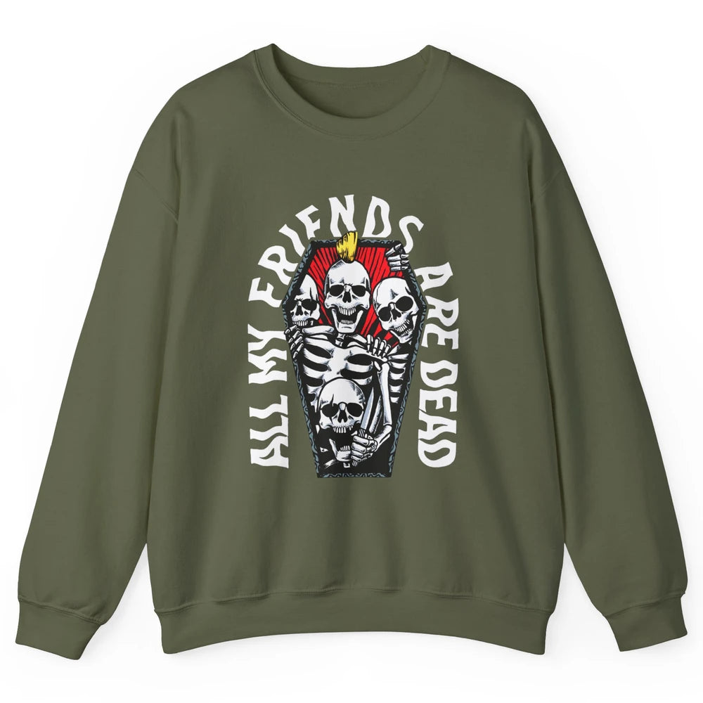 All My Friends Are Dead Gothic Skull Skeleton Punk Halloween Unisex Crewneck Sweatshirt