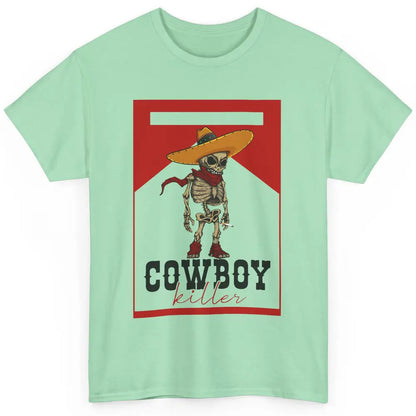 Cowboy Killer Skeleton Southern Western Country Cowgirl Gift Classic Unisex T-Shirt