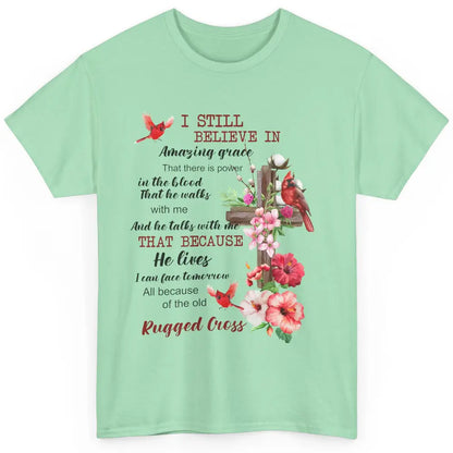 Christian Cardinals Cross I Still Believe In Amazing Grace Classic Unisex T-Shirt