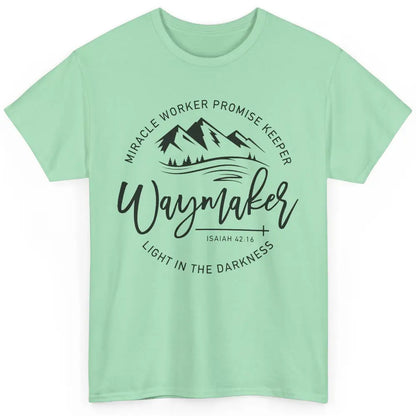 Waymaker Miracle Worker Light In The Darkness Bible Verse Classic Unisex T-Shirt