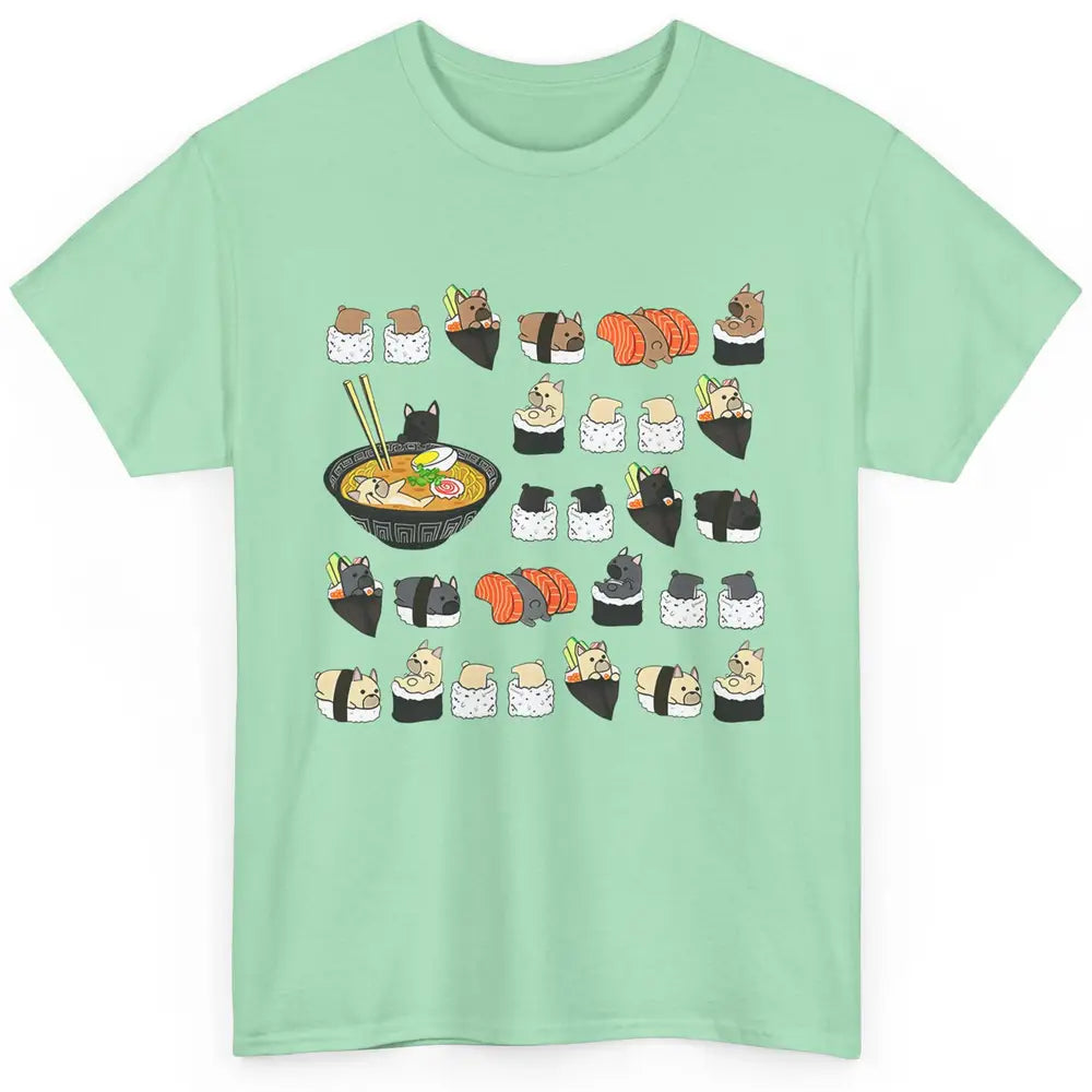 French Bulldog Sushi Ramen Bowl Japanese Kawaii Frenchie Mom Classic Unisex T-Shirt