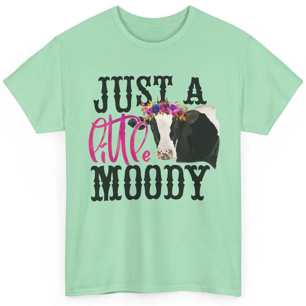 Floral Diary Cow Just Little Moody Heifer Cow Lovers Farmers Classic Unisex T-Shirt