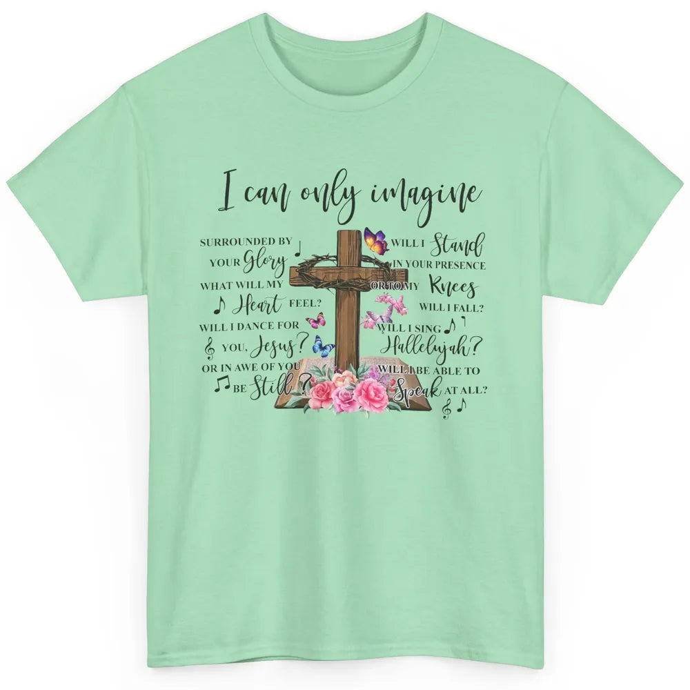 Floral Jesus Cross Butterfly I Can Imagine Christian Gift Classic Unisex T-Shirt