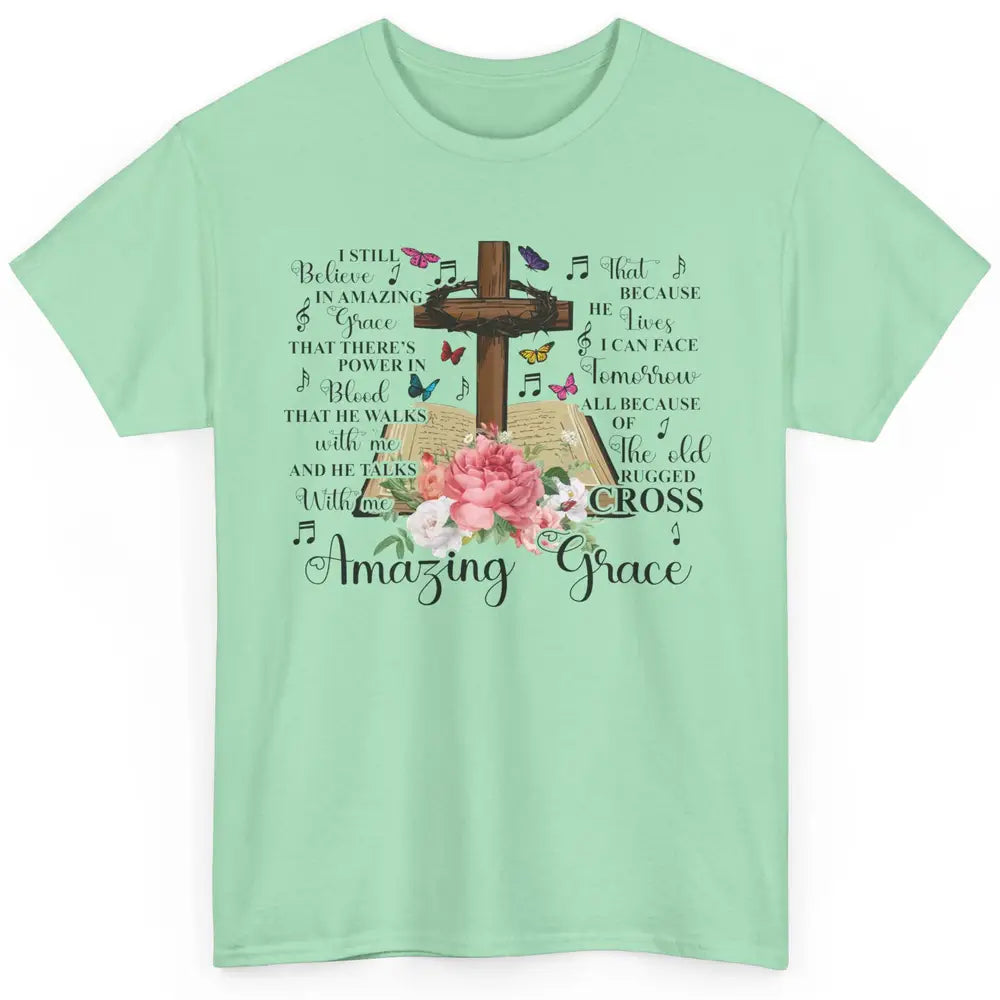 Christian Floral Cross I Still Believe In Amazing Grace Classic Unisex T-Shirt