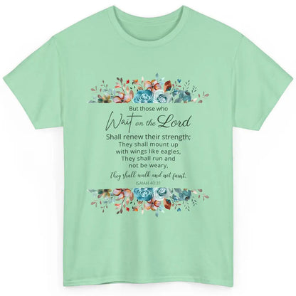 Floral Those Who Wait On The Lord Bible Verse Christian Classic Unisex T-Shirt