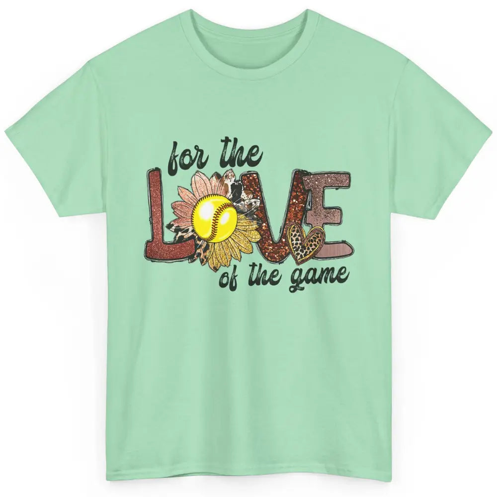 For The Love Of The Game Softball Mom Mothers Day Sunflower Classic Unisex T-Shirt