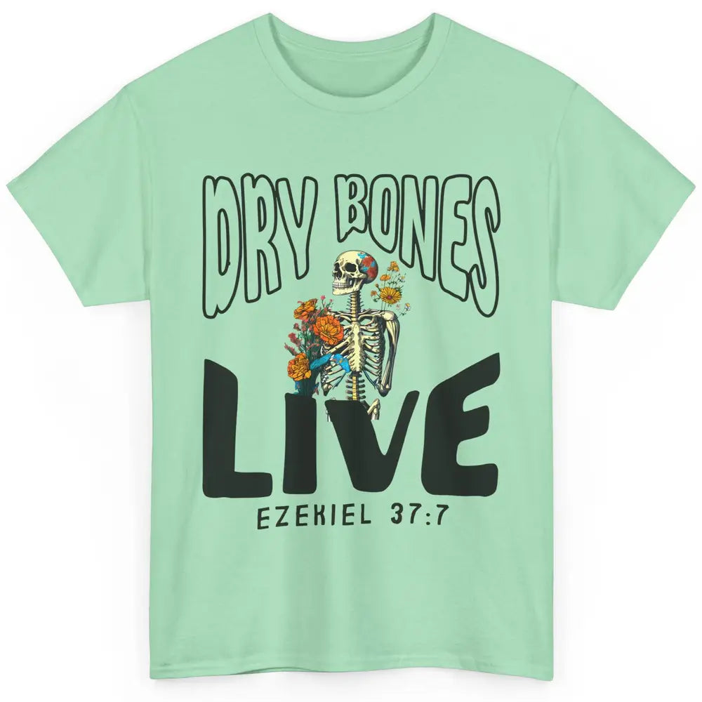 Floral Skeleton Dry Bones Come Alive Christian Halloween Classic Unisex T-Shirt