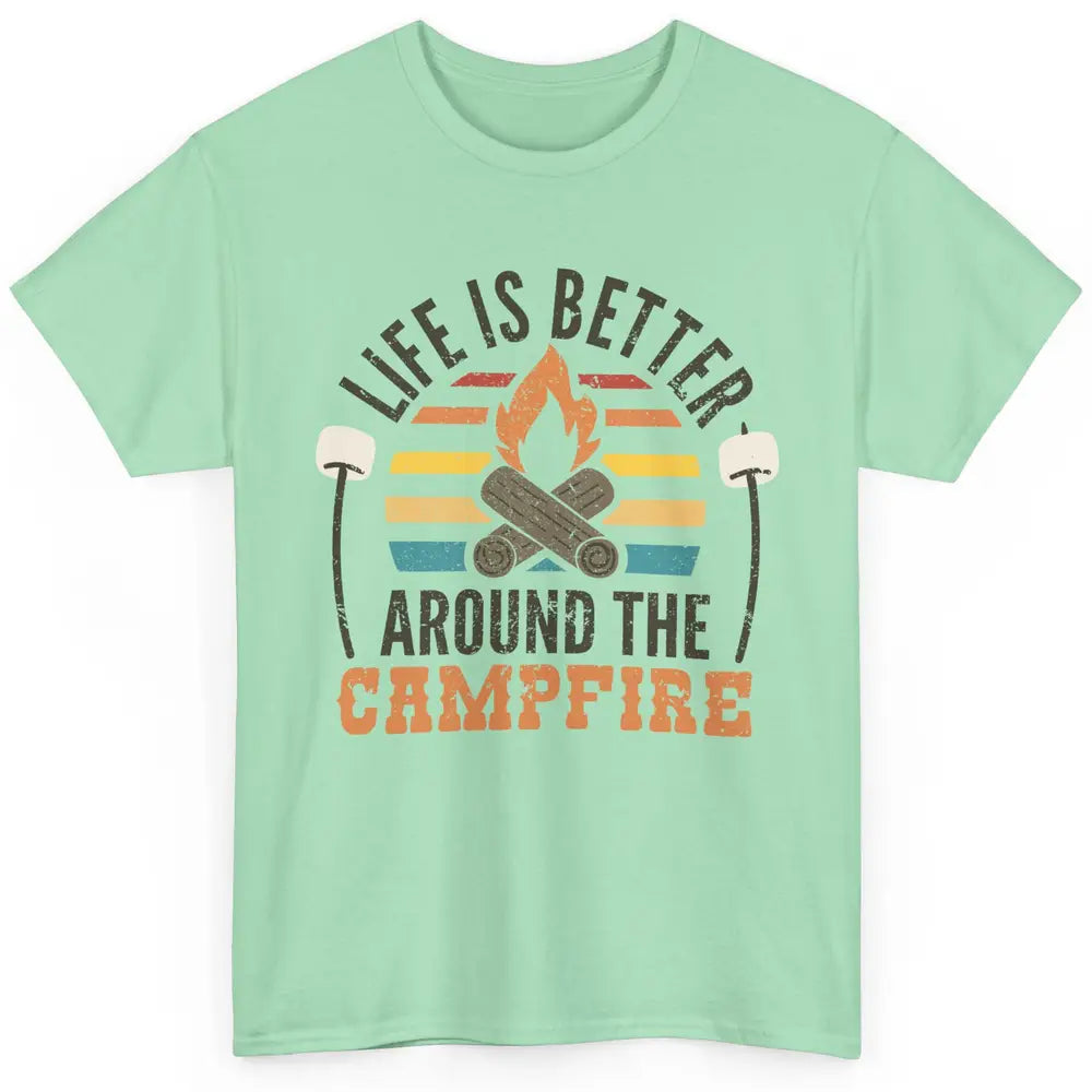 Campfire Life Is Better Around The Campfire Outdoor Camping Classic Unisex T-Shirt