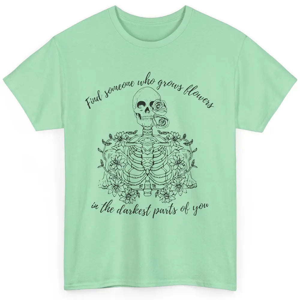 Floral Skeleton Find Someone Who Grow Flower Western Country Classic Unisex T-Shirt