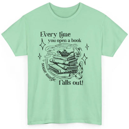 Every Time You Open Book Magic Falls Out Bookish Aesthetic Classic Unisex T-Shirt