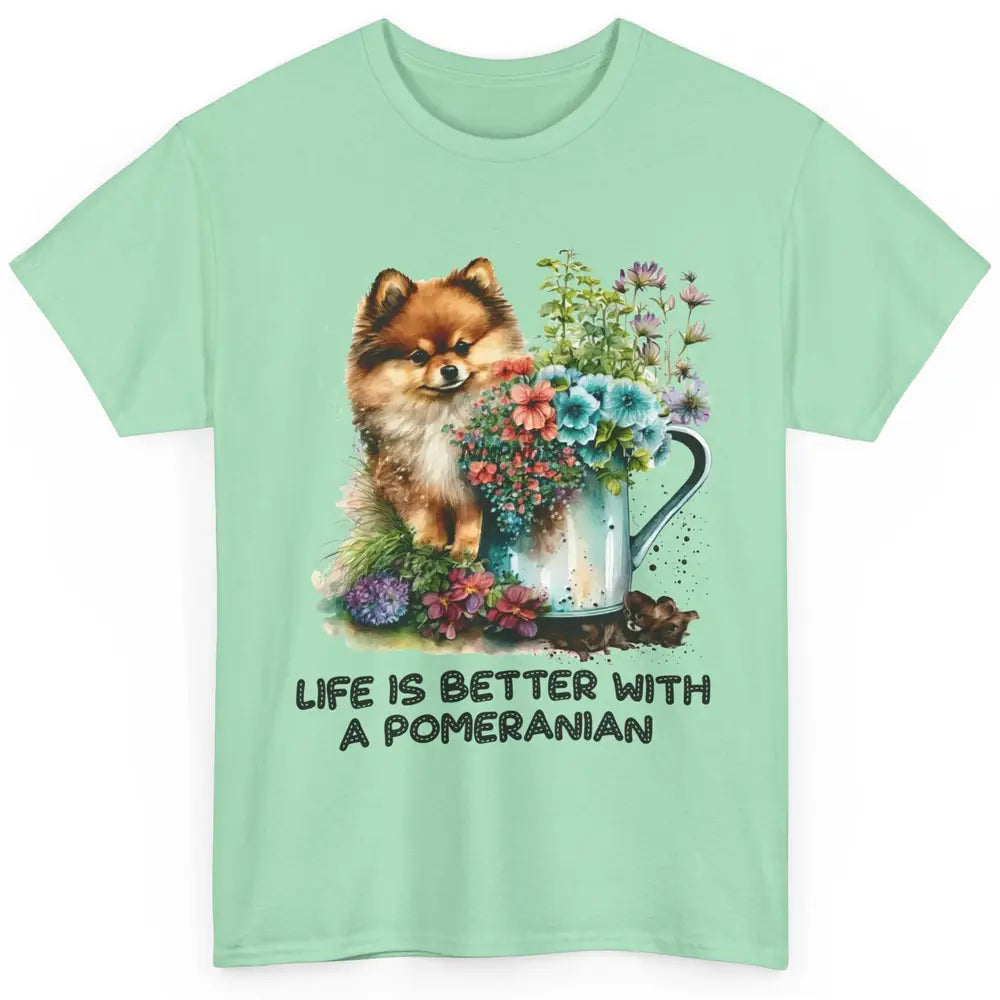 Cute Pomeranian Puppy Flowers Life Is Better With Pomeranian Classic Unisex T-Shirt