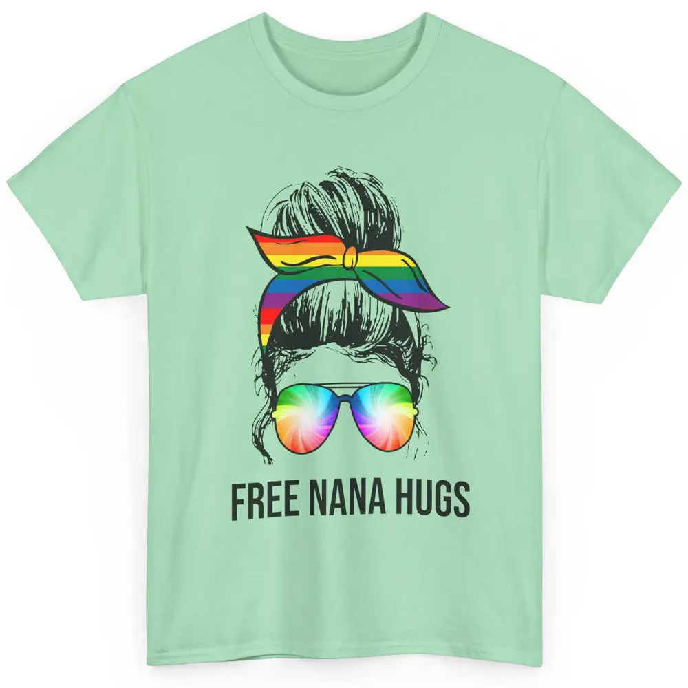 Free Nana Hugs LGBT Gay Pride Month Rainbow Messy Bun Classic Unisex T-Shirt