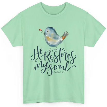 Christian Bird He Restores My Soul Bible Verse Religious Classic Unisex T-Shirt