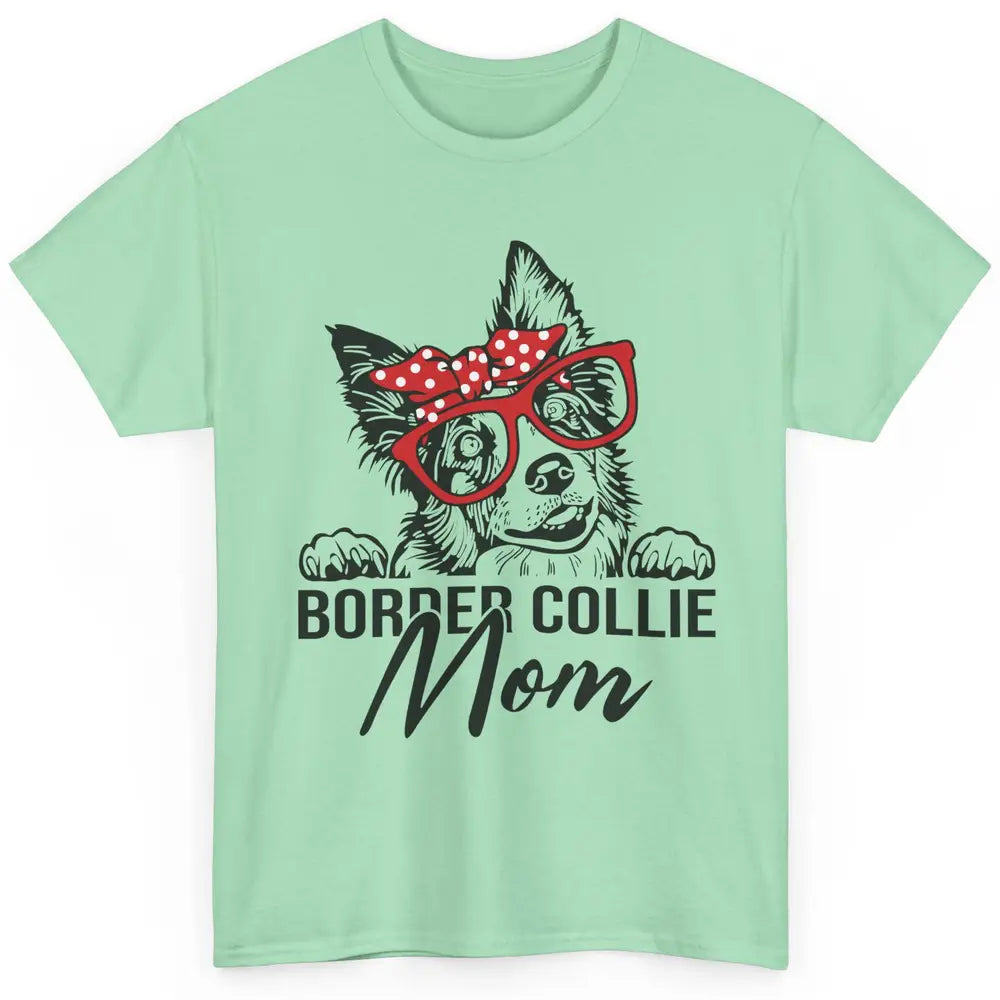 Funny Border Collie Mom Bandana Collie Dog Mom Dog Lovers Classic Unisex T-Shirt