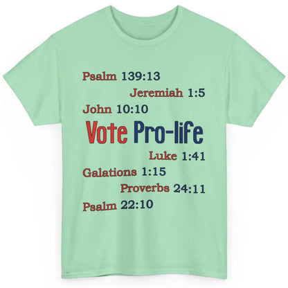 Vote Pro Life Bible Verse Christian Jesus Religion God Faith Classic Unisex T-Shirt