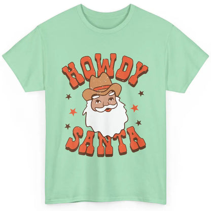 Howdy Santa Claus Western Cowboy Merry Christmas Retro Xmas Classic Unisex T-Shirt