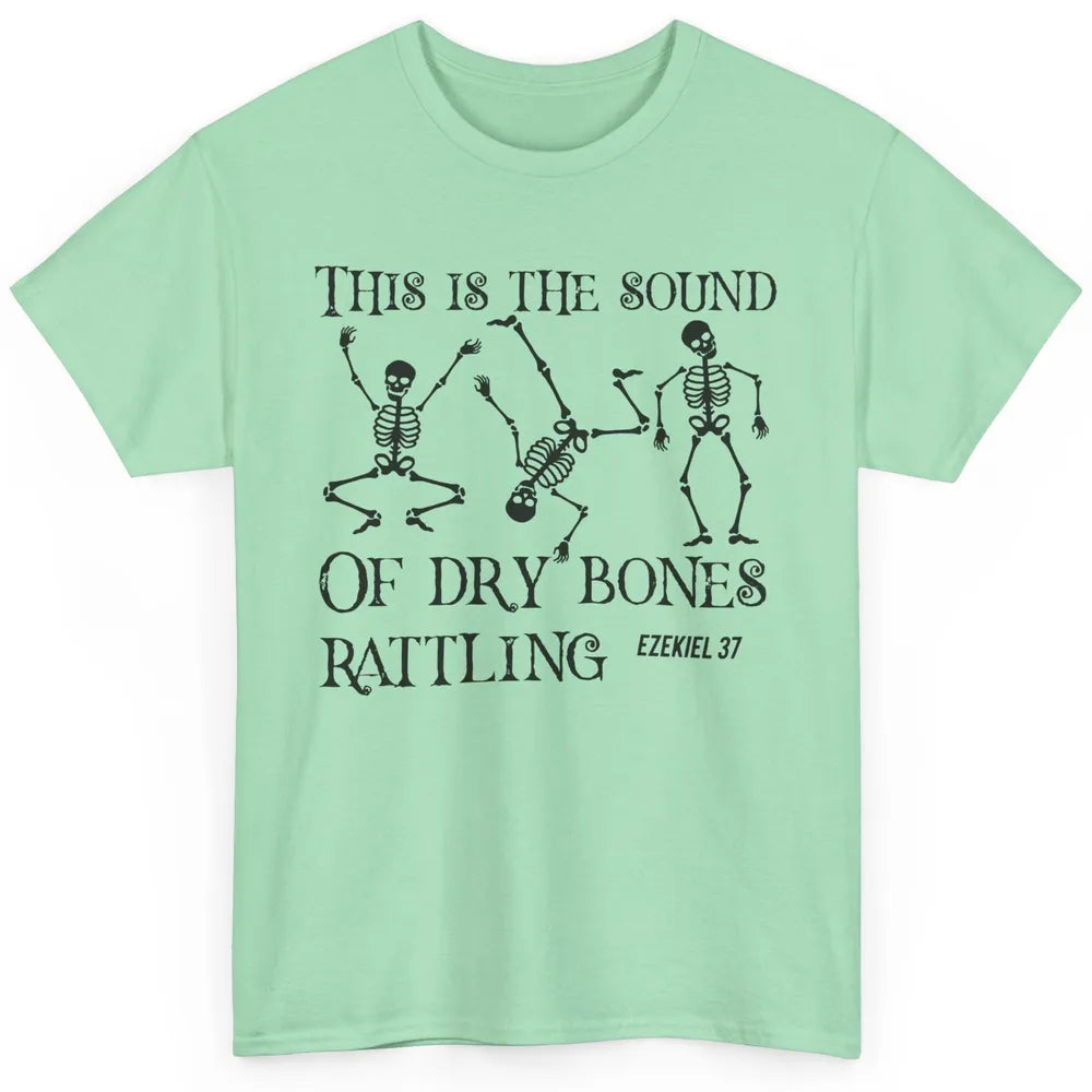 Christian Dancing Skeleton Dry Bone Rattling Bible Halloween Classic Unisex T-Shirt