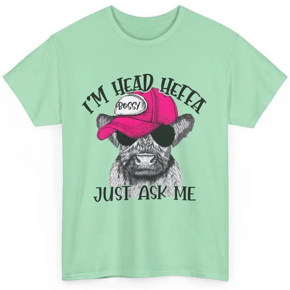 Funny Baby Heifer I'm Head Heffa Just Ask Me Cow Farm Animal Classic Unisex T-Shirt