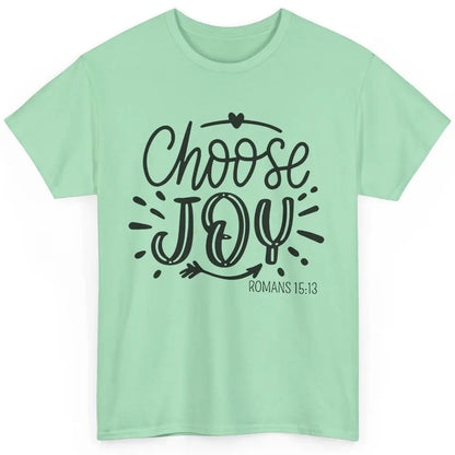 Christian Faith Choose Joy Romans Bible Verse Religious Classic Unisex T-Shirt