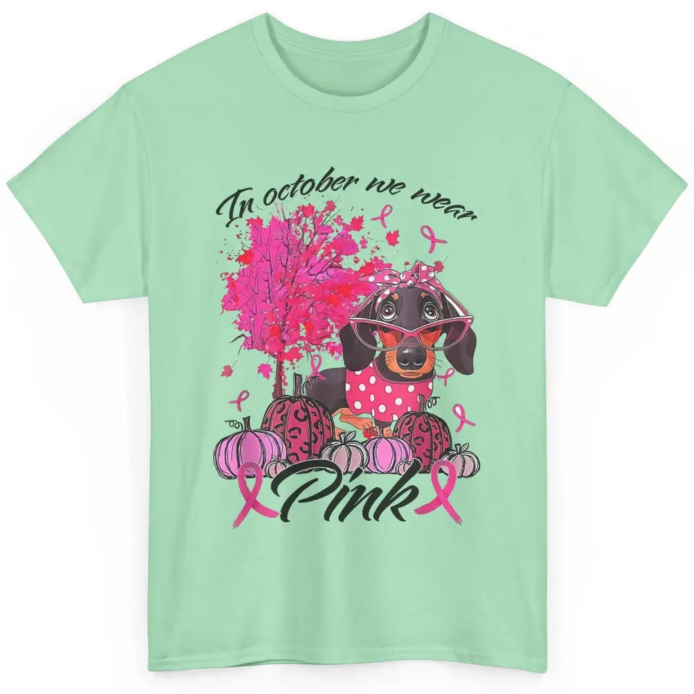 Fall Breast Cancer Dachshund Mom In October We Wear Pink Classic Unisex T-Shirt