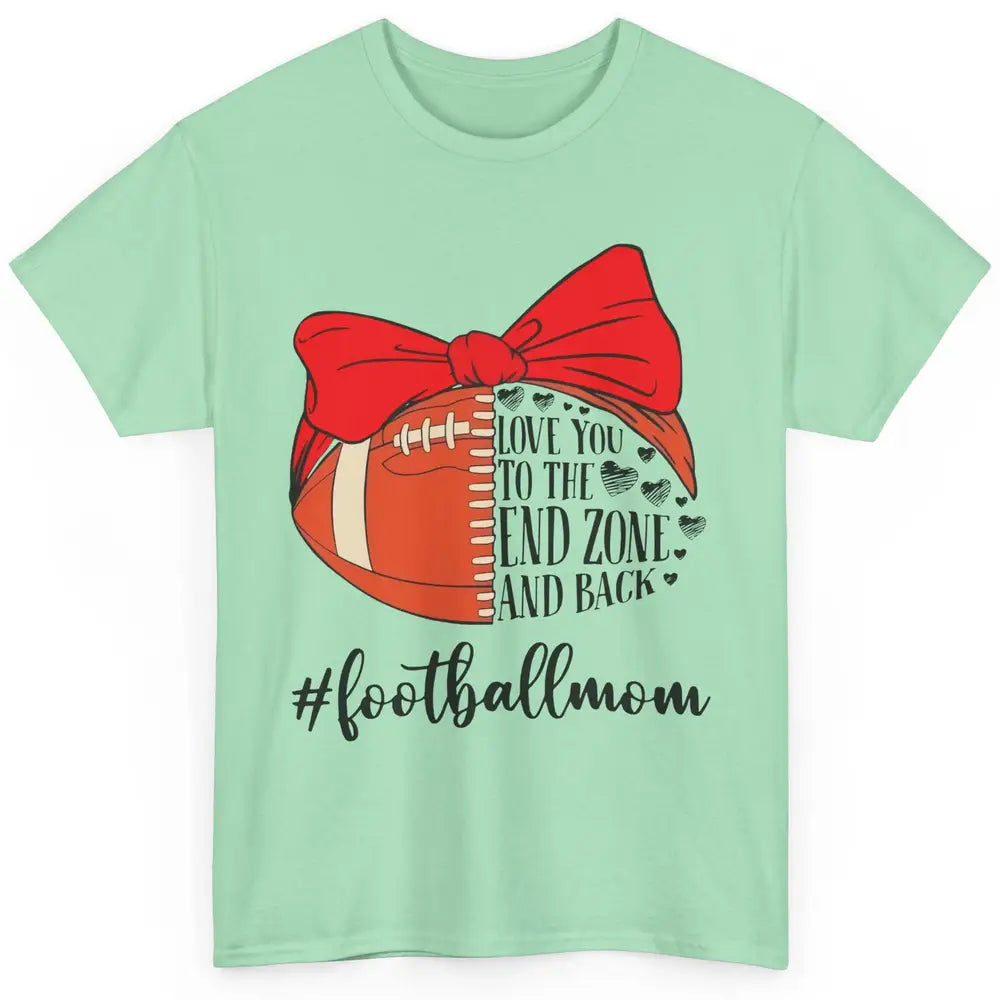 Football Mom With Bandana Love You To End Zone And Back Classic Unisex T-Shirt