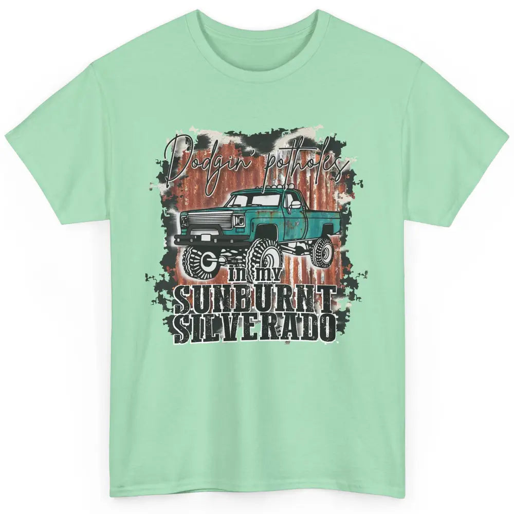 Cow Print Truck Dodging Potholes In My Sunburnt Western Girl Classic Unisex T-Shirt