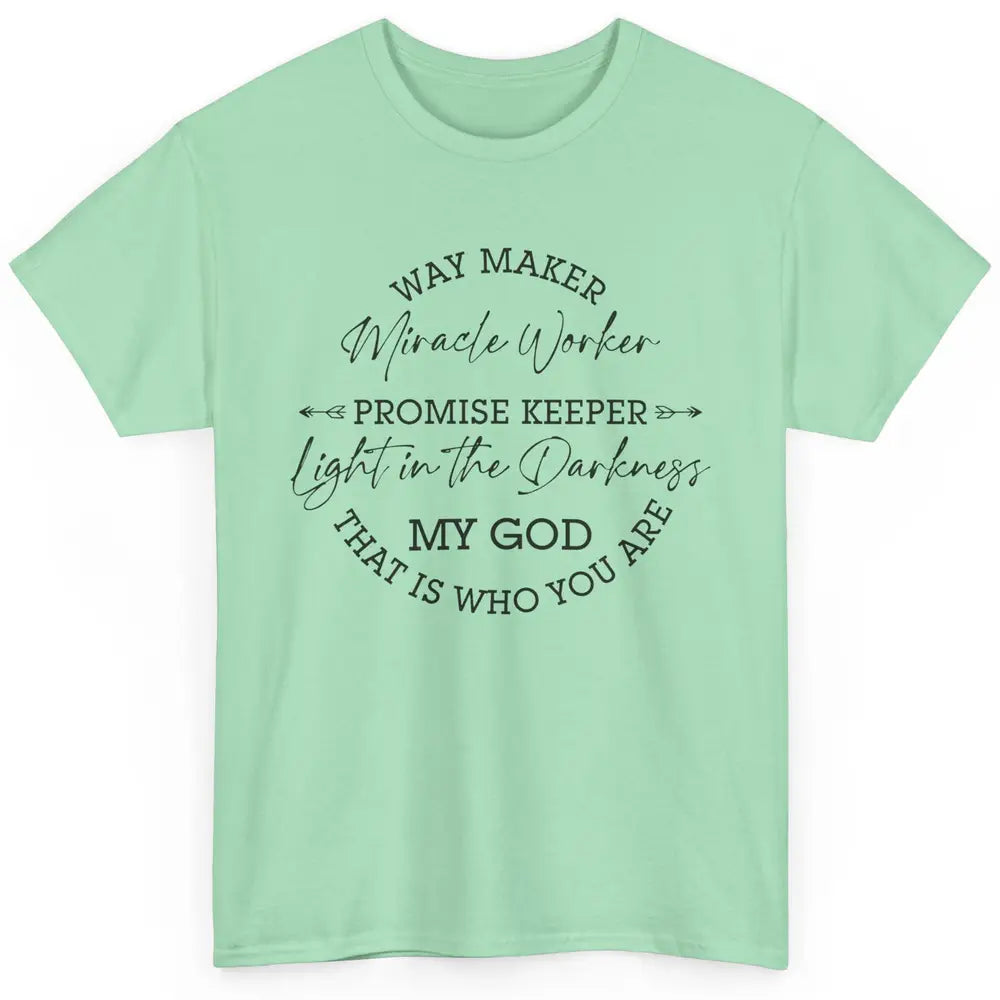 Way Maker Miracle Worker Christian Religious Belief God Classic Unisex T-Shirt