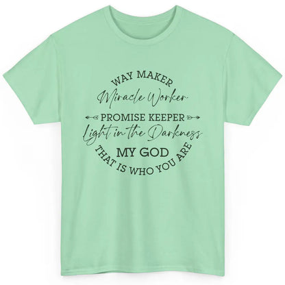 Way Maker Miracle Worker Christian Religious Belief God Classic Unisex T-Shirt