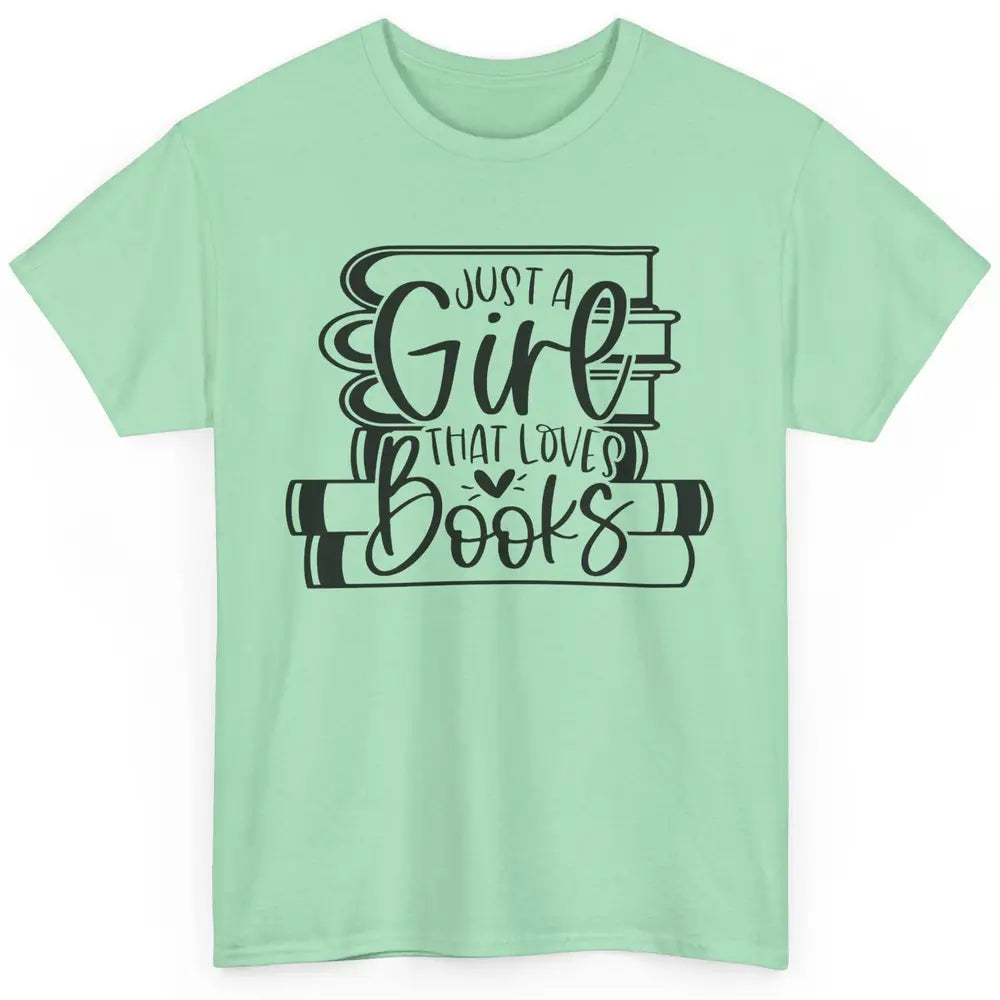 Funny Book Lovers Just A Girl That Loves Book Librarian Girl Classic Unisex T-Shirt