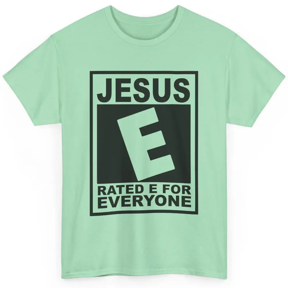 Christian Faith Jesus Rated E For Everyone Religious Classic Unisex T-Shirt