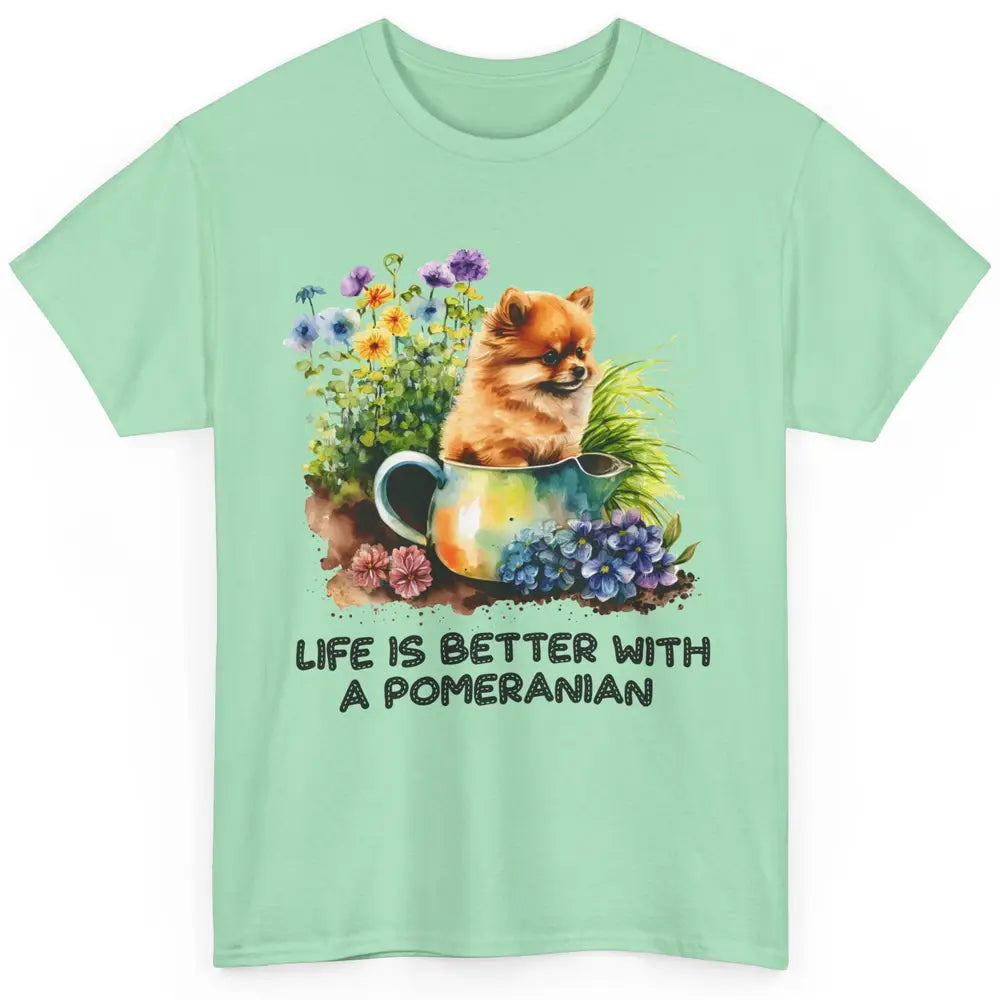 Cute Pomeranian Puppy Flowers Life Is Better With Pomeranian Classic Unisex T-Shirt