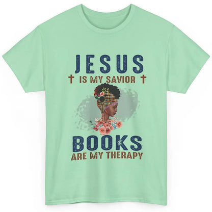 Afro Messy Bun Jesus Is My Savior Books Are Therapy Reading Classic Unisex T-Shirt