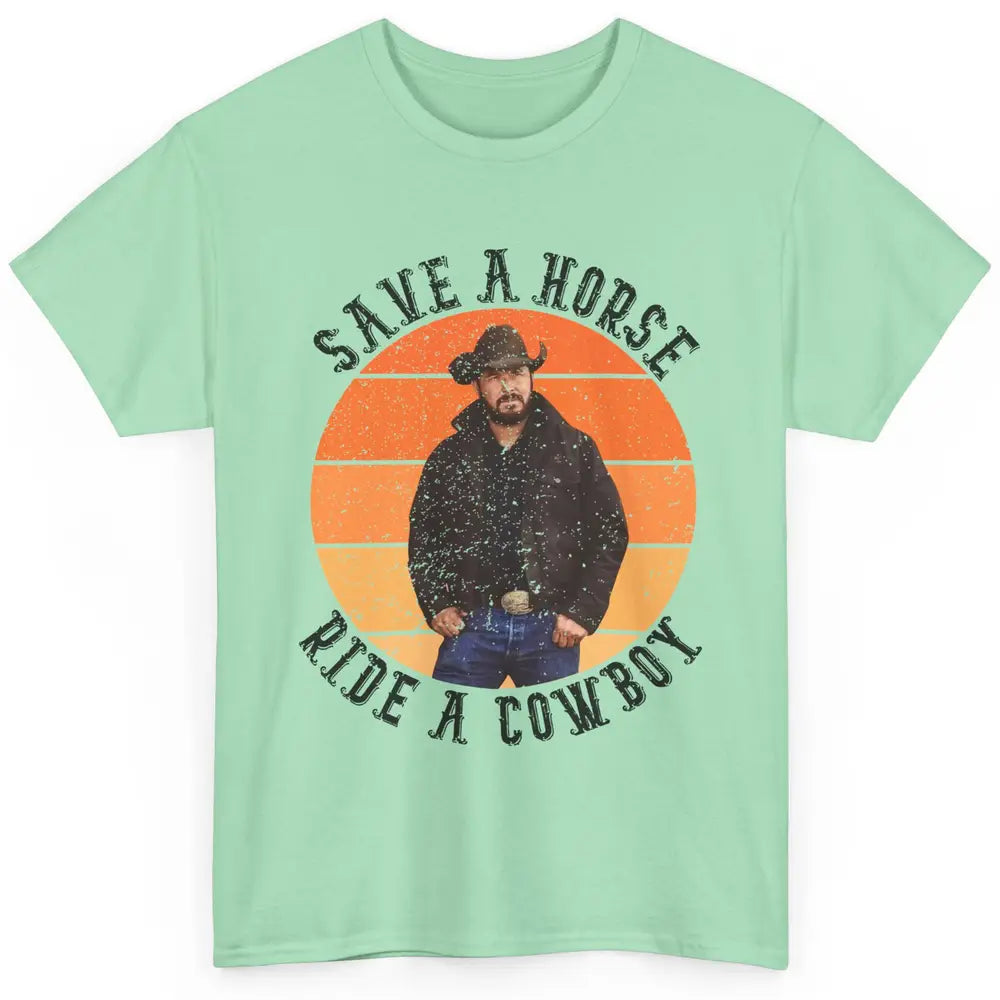 Retro Save A Horse Ride A Cowboy Western Country Cowboy Gift Classic Unisex T-Shirt