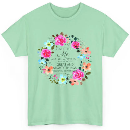 Floral Christian Call To Me I Will Answer You Bible Verse Classic Unisex T-Shirt