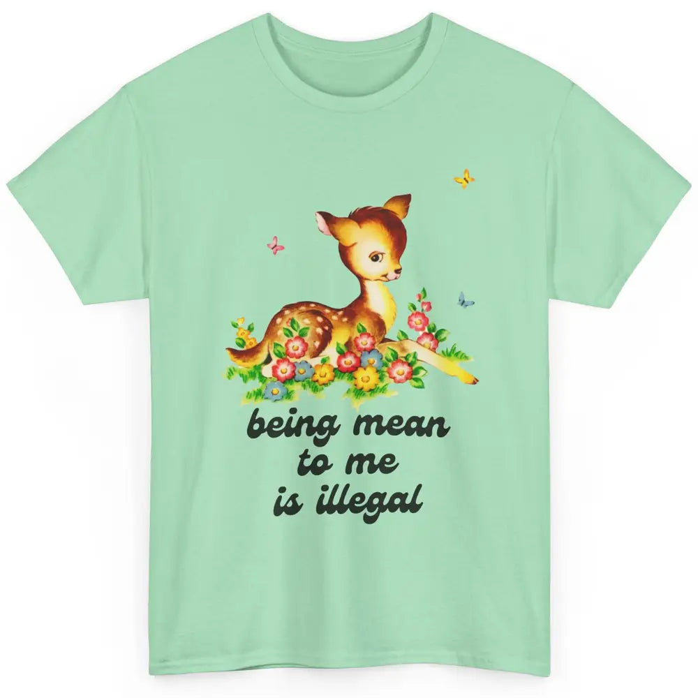 Floral Deer Be Mean To Me Is Illegal Be Kind Mental Health Classic Unisex T-Shirt