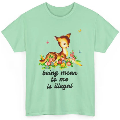 Floral Deer Be Mean To Me Is Illegal Be Kind Mental Health Classic Unisex T-Shirt