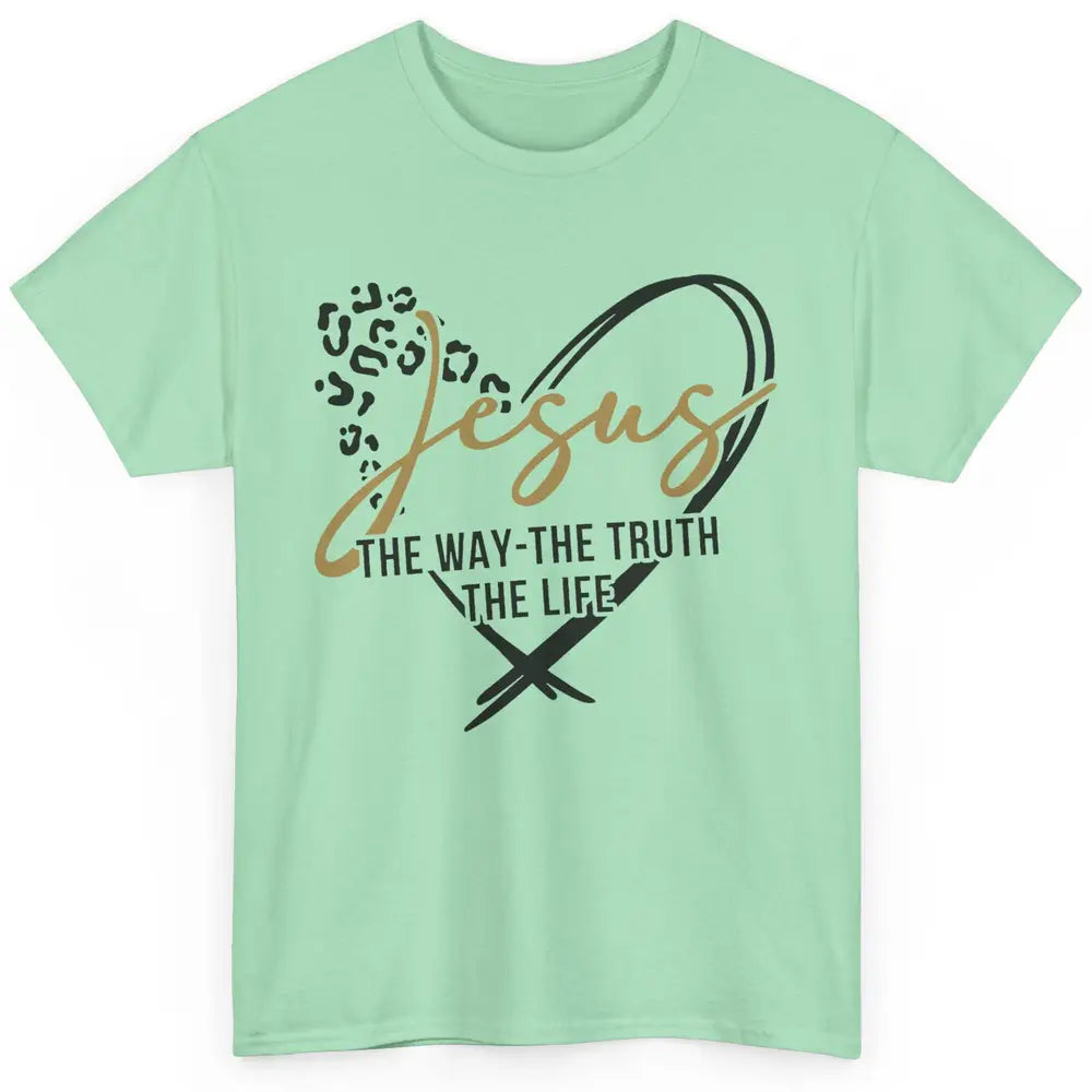 Christian Faith Jesus The Way The Truth The Life Religious Classic Unisex T-Shirt