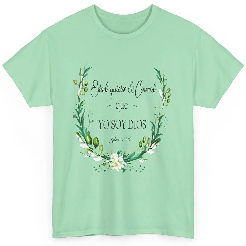 Floral Spanish Bible Verse Estad Quietos Conoced Yo Soy Dios Classic Unisex T-Shirt