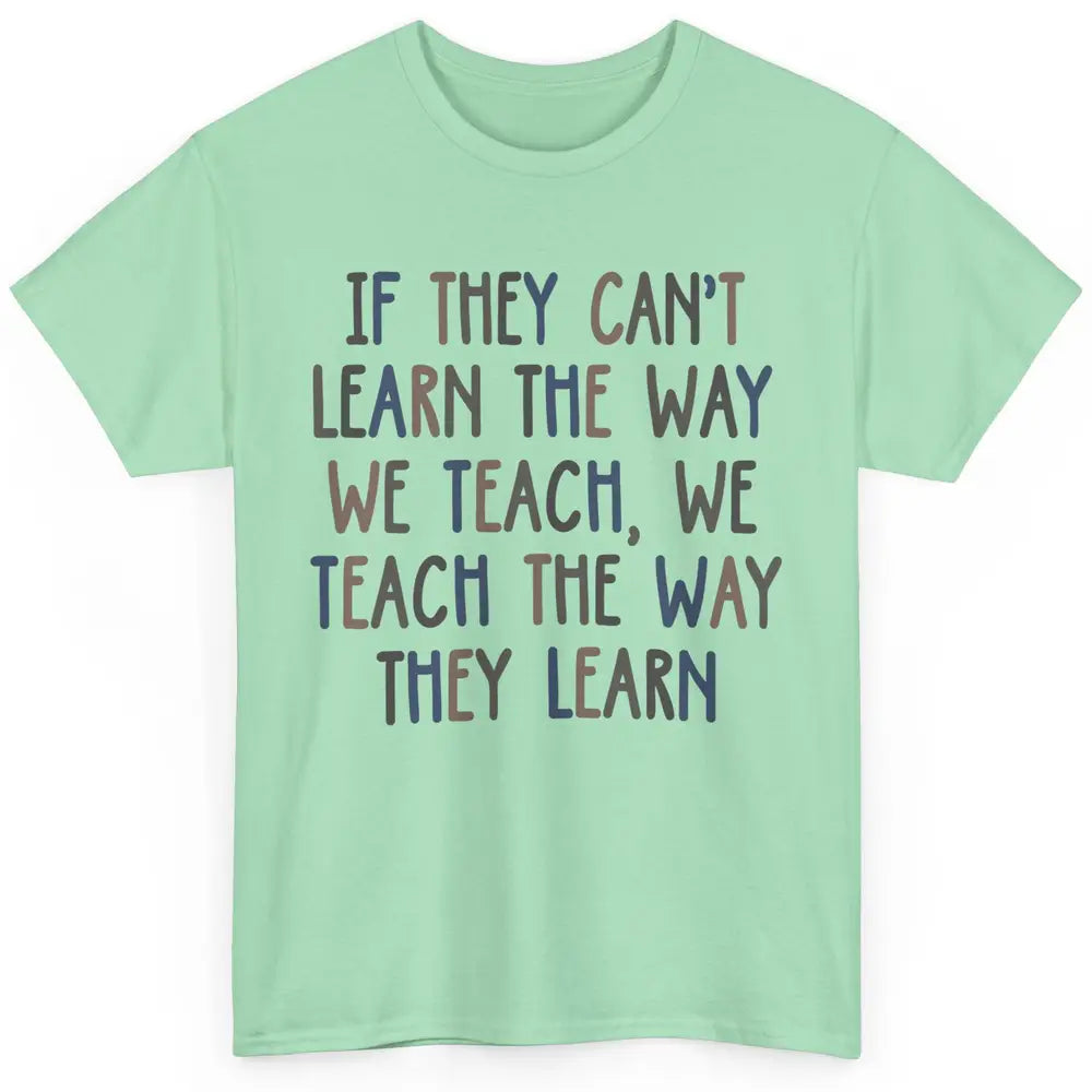 Applied Behavior Analysis We Teach The Way They Learn ABA Classic Unisex T-Shirt